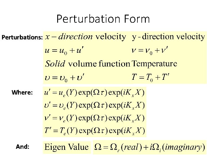 Perturbation Form Perturbations: Where: And: 