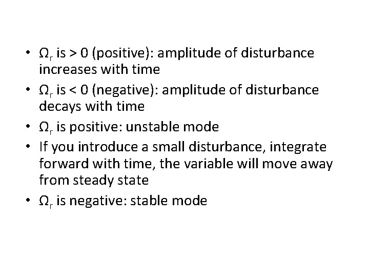  • Ωr is > 0 (positive): amplitude of disturbance increases with time •