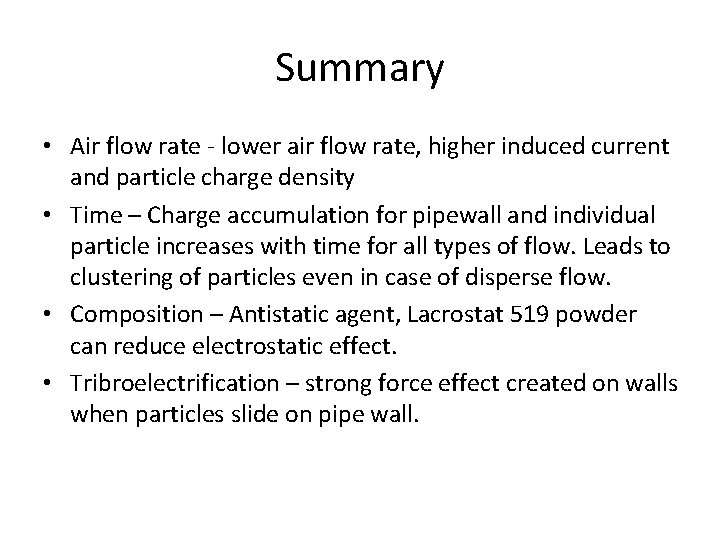 Summary • Air flow rate - lower air flow rate, higher induced current and