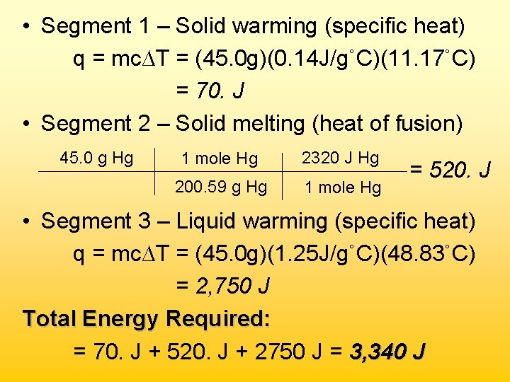  • Segment 1 – Solid warming (specific heat) q = mc∆T = (45.