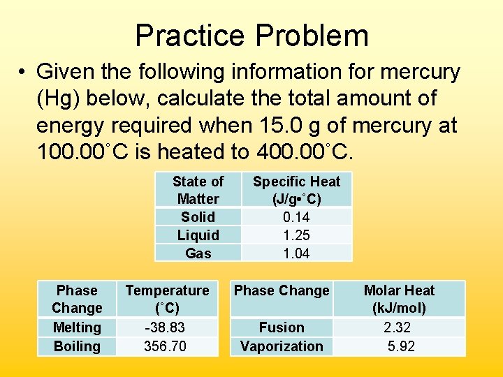 Practice Problem • Given the following information for mercury (Hg) below, calculate the total