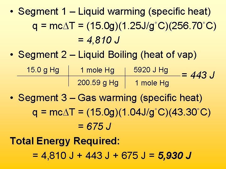  • Segment 1 – Liquid warming (specific heat) q = mc∆T = (15.