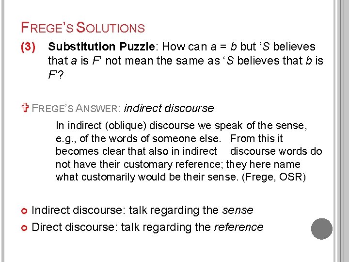 FREGE’S SOLUTIONS (3) Substitution Puzzle: How can a = b but ‘S believes that
