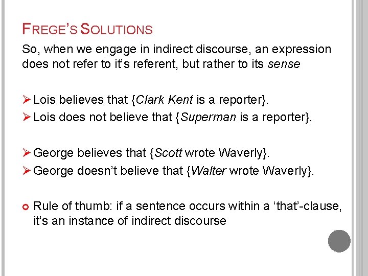 FREGE’S SOLUTIONS So, when we engage in indirect discourse, an expression does not refer