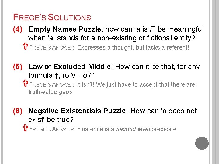 FREGE’S SOLUTIONS (4) Empty Names Puzzle: how can ‘a is F’ be meaningful when