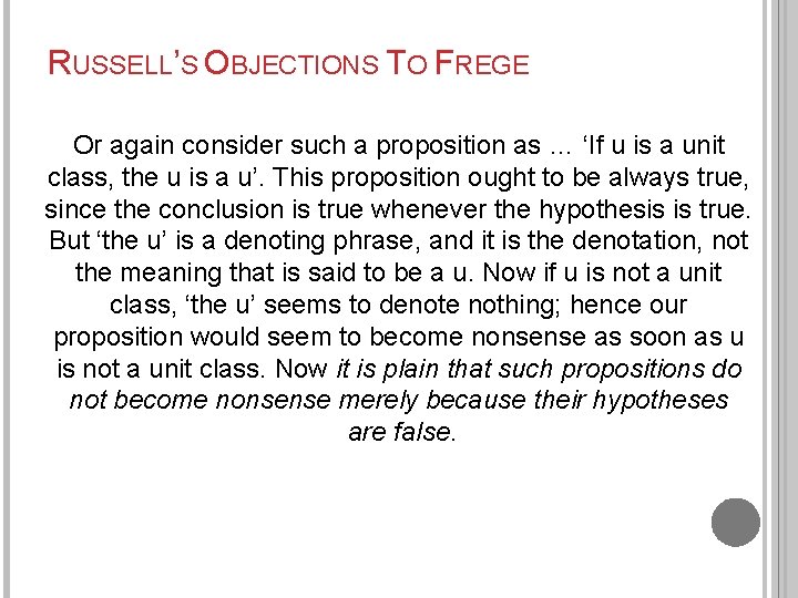 RUSSELL’S OBJECTIONS TO FREGE Or again consider such a proposition as … ‘If u