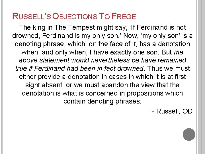 RUSSELL’S OBJECTIONS TO FREGE The king in The Tempest might say, ‘If Ferdinand is