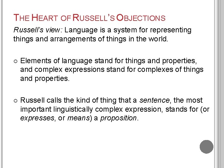 THE HEART OF RUSSELL’S OBJECTIONS Russell’s view: Language is a system for representing things
