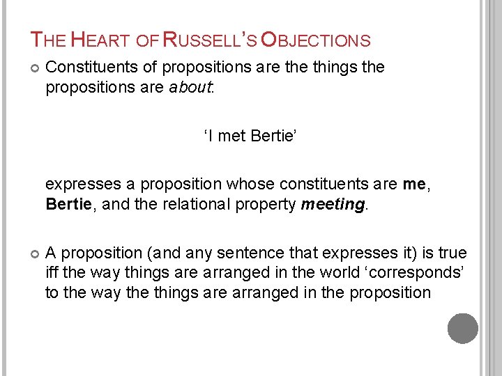 THE HEART OF RUSSELL’S OBJECTIONS Constituents of propositions are things the propositions are about: