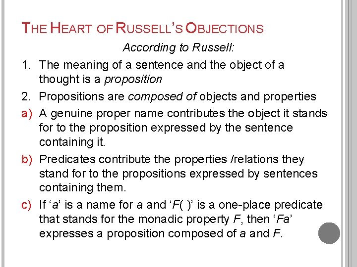 THE HEART OF RUSSELL’S OBJECTIONS 1. 2. a) b) c) According to Russell: The
