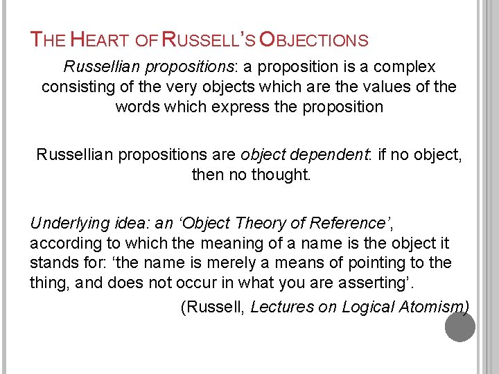THE HEART OF RUSSELL’S OBJECTIONS Russellian propositions: a proposition is a complex consisting of