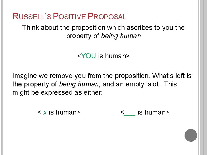 RUSSELL’S POSITIVE PROPOSAL Think about the proposition which ascribes to you the property of