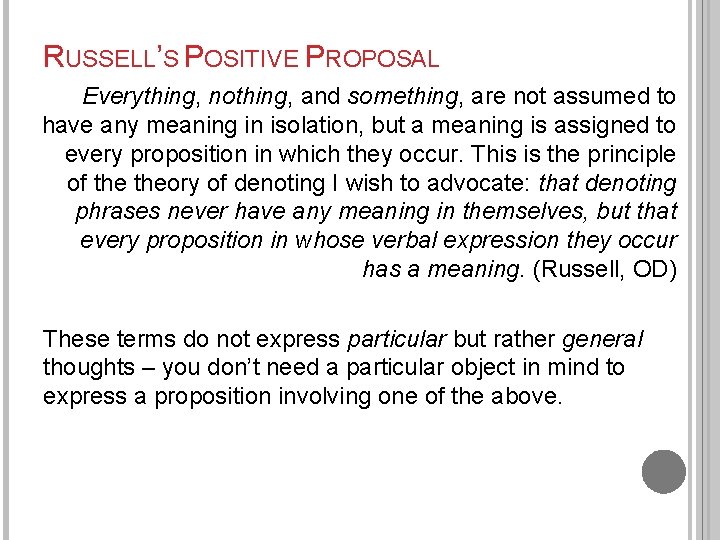 RUSSELL’S POSITIVE PROPOSAL Everything, nothing, and something, are not assumed to have any meaning