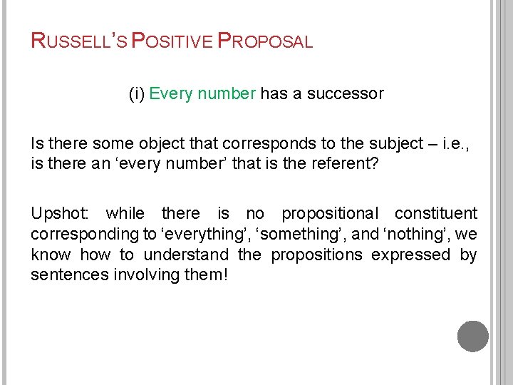 RUSSELL’S POSITIVE PROPOSAL (i) Every number has a successor Is there some object that