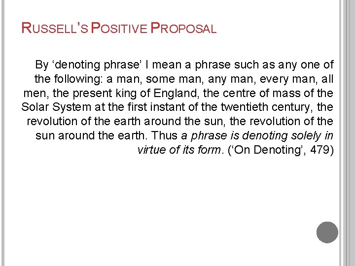 RUSSELL’S POSITIVE PROPOSAL By ‘denoting phrase’ I mean a phrase such as any one