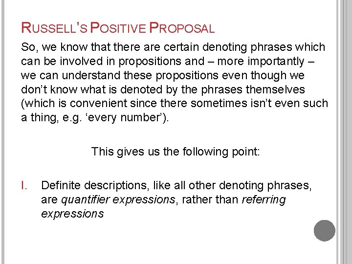 RUSSELL’S POSITIVE PROPOSAL So, we know that there are certain denoting phrases which can