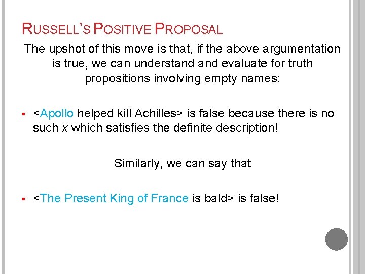 RUSSELL’S POSITIVE PROPOSAL The upshot of this move is that, if the above argumentation