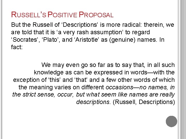 RUSSELL’S POSITIVE PROPOSAL But the Russell of ‘Descriptions’ is more radical: therein, we are