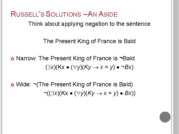 RUSSELL’S SOLUTIONS – AN ASIDE Think about applying negation to the sentence The Present