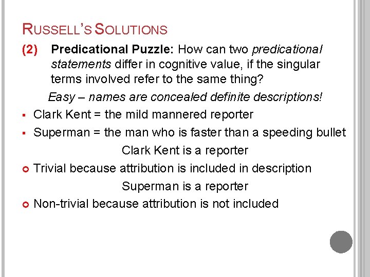 RUSSELL’S SOLUTIONS (2) Predicational Puzzle: How can two predicational statements differ in cognitive value,