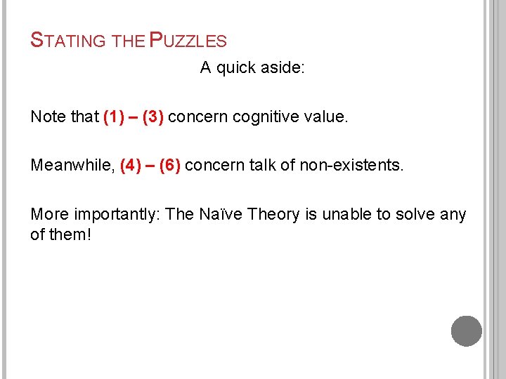 STATING THE PUZZLES A quick aside: Note that (1) – (3) concern cognitive value.