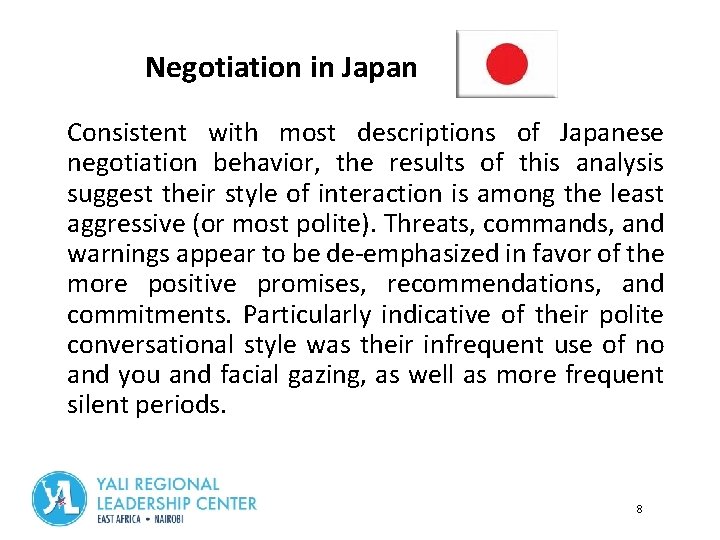 Negotiation in Japan Consistent with most descriptions of Japanese negotiation behavior, the results of