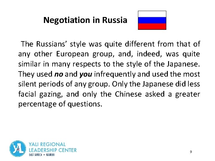 Negotiation in Russia The Russians’ style was quite different from that of any other