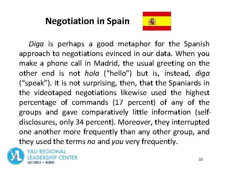 Negotiation in Spain Diga is perhaps a good metaphor for the Spanish approach to
