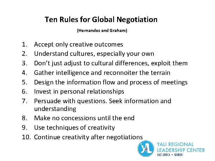 Ten Rules for Global Negotiation (Hernandez and Graham) 1. 2. 3. 4. 5. 6.