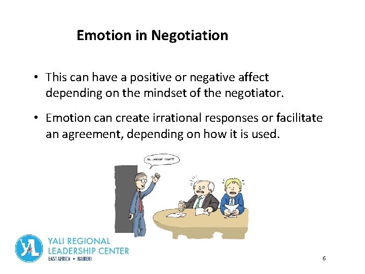 Emotion in Negotiation • This can have a positive or negative affect depending on