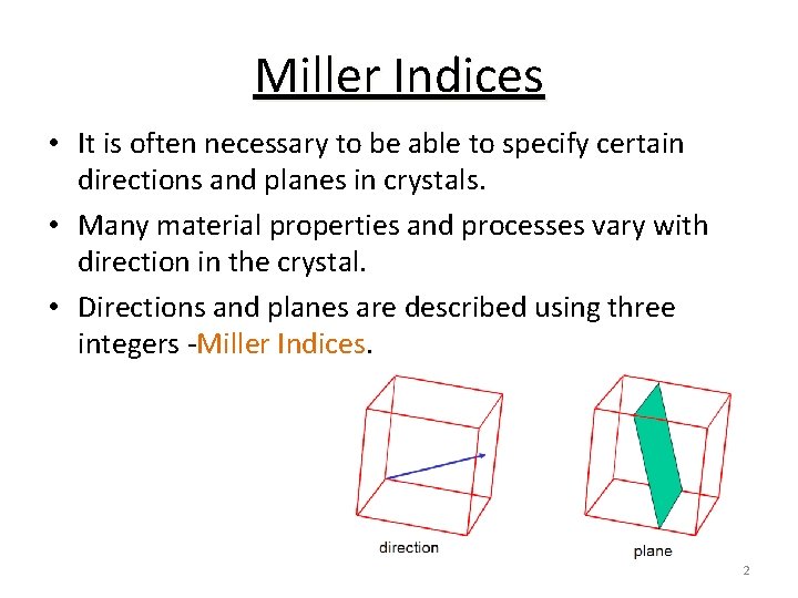 Miller Indices • It is often necessary to be able to specify certain directions