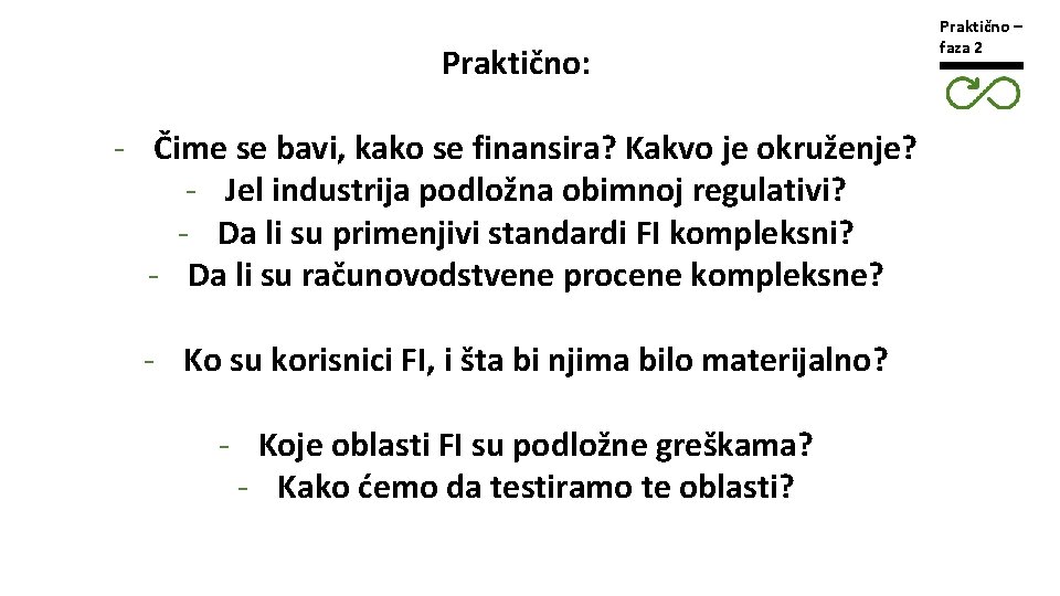 Praktično: - Čime se bavi, kako se finansira? Kakvo je okruženje? - Jel industrija