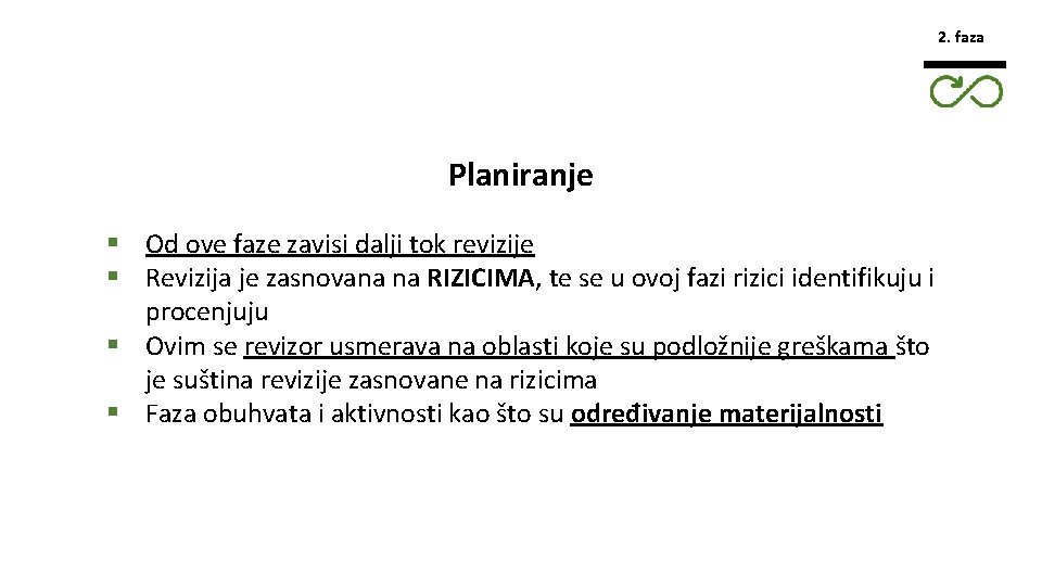 2. faza Planiranje § Od ove faze zavisi dalji tok revizije § Revizija je