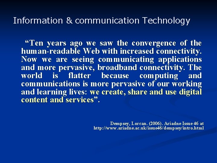 Information & communication Technology “Ten years ago we saw the convergence of the human-readable