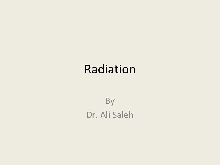 Radiation By Dr. Ali Saleh 