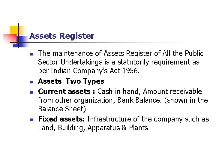 Assets Register n n The maintenance of Assets Register of All the Public Sector