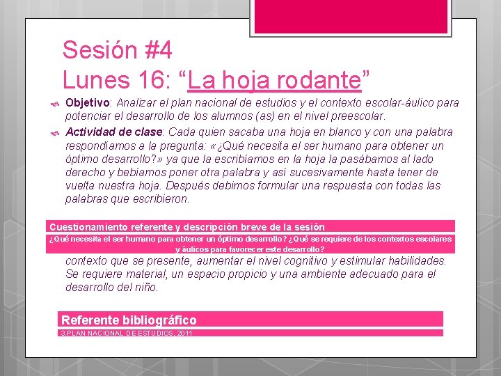 Sesión #4 Lunes 16: “La hoja rodante” Objetivo: Analizar el plan nacional de estudios