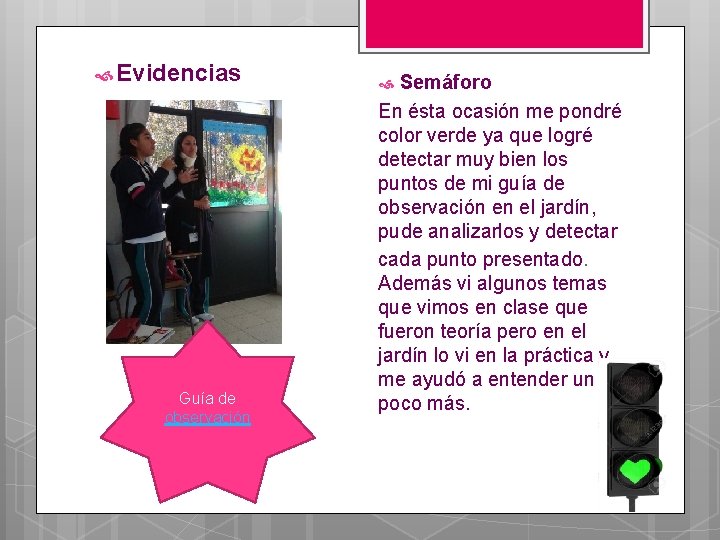  Evidencias Guía de observación Semáforo En ésta ocasión me pondré color verde ya