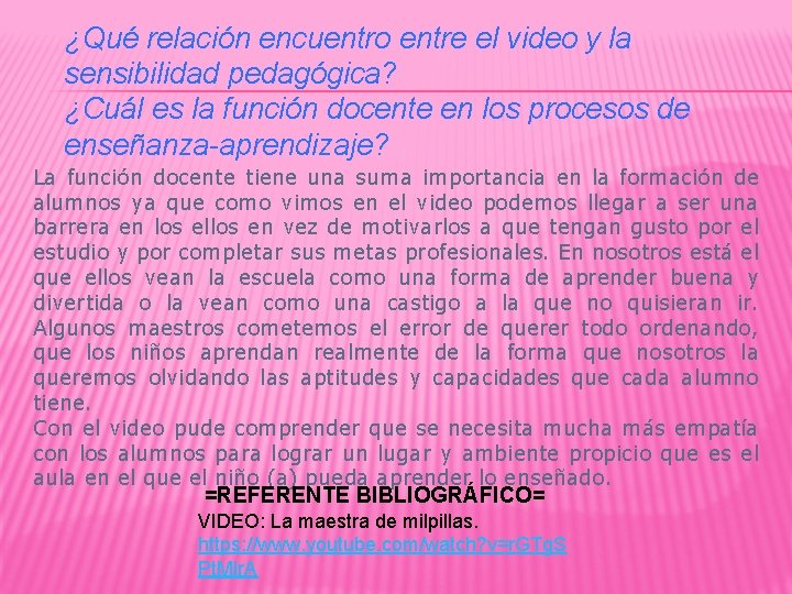 ¿Qué relación encuentro entre el video y la sensibilidad pedagógica? ¿Cuál es la función