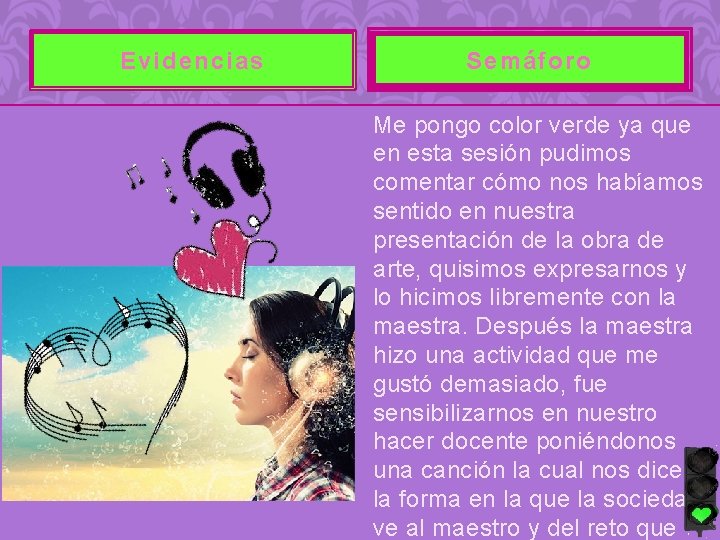 Evidencias Semáforo Me pongo color verde ya que en esta sesión pudimos comentar cómo