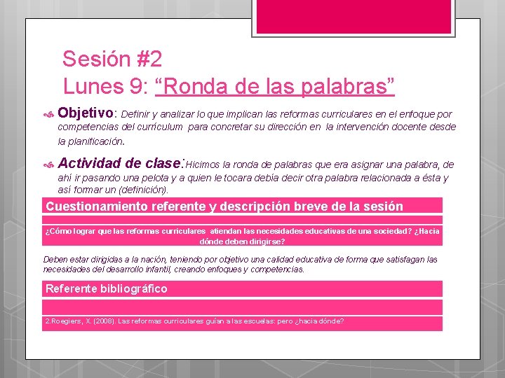 Sesión #2 Lunes 9: “Ronda de las palabras” Objetivo: Definir y analizar lo que