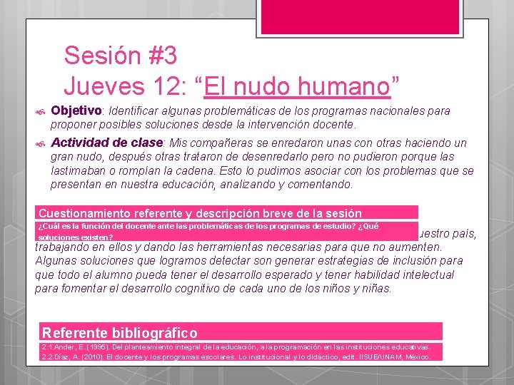 Sesión #3 Jueves 12: “El nudo humano” Objetivo: Identificar algunas problemáticas de los programas