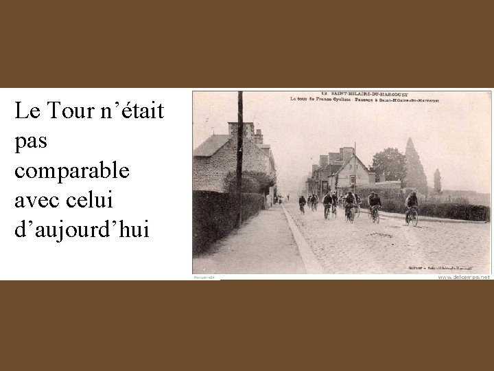 Le Tour n’était pas comparable avec celui d’aujourd’hui 