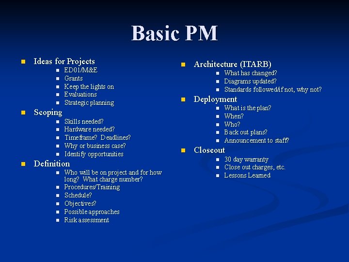 Basic PM n Ideas for Projects n n n Skills needed? Hardware needed? Timeframe? Basic PM n Ideas for Projects n n n Skills needed? Hardware needed? Timeframe?