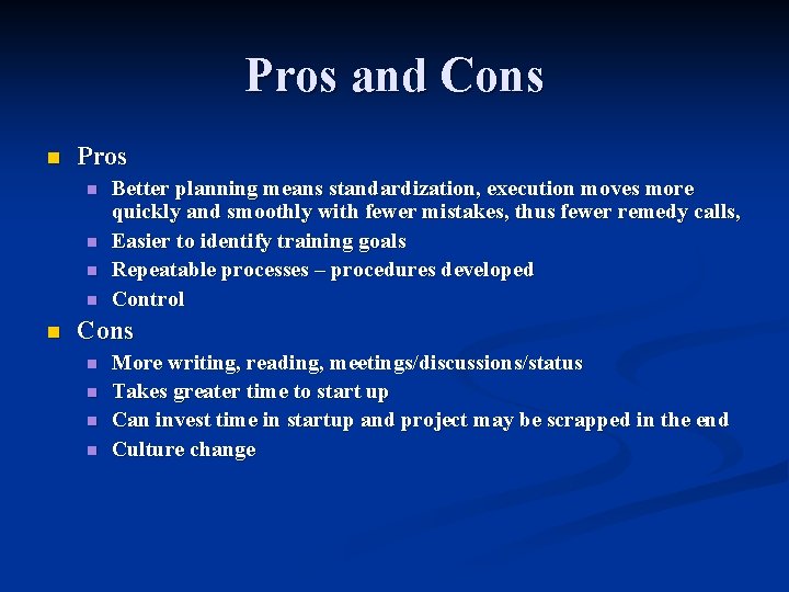 Pros and Cons n Pros n n n Better planning means standardization, execution moves Pros and Cons n Pros n n n Better planning means standardization, execution moves