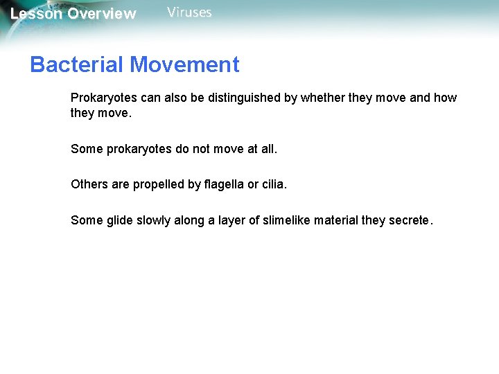 Lesson Overview Viruses Bacterial Movement Prokaryotes can also be distinguished by whether they move Lesson Overview Viruses Bacterial Movement Prokaryotes can also be distinguished by whether they move