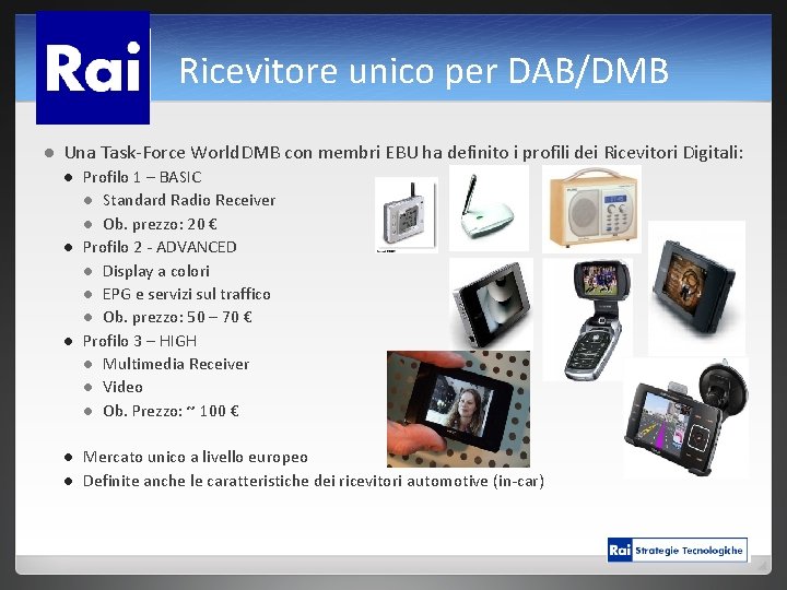 Ricevitore unico per DAB/DMB l Una Task-Force World. DMB con membri EBU ha definito