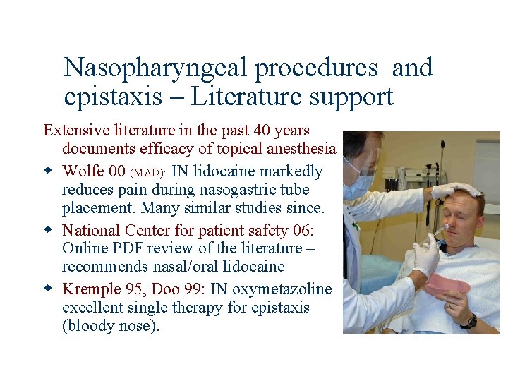 Nasopharyngeal procedures and epistaxis – Literature support Extensive literature in the past 40 years
