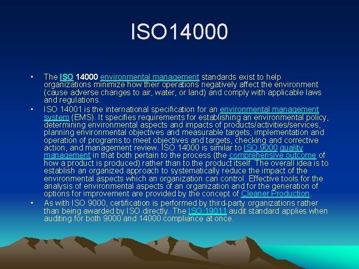 ISO 14000 • • • The ISO 14000 environmental management standards exist to help
