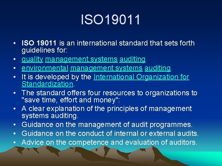 ISO 19011 • ISO 19011 is an international standard that sets forth guidelines for: